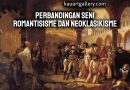 Perbandingan Seni Romantisisme dan Neoklasikisme